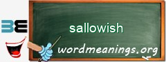 WordMeaning blackboard for sallowish
